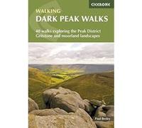 Dark Peak Walks: 40 Walks Exploring the Peak District Gritstone and Moorland Landscapes (British Walking) - [Livre en VO] Paul Besley (Auteur)