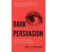 Dark Persuasion - Joel E. Dimsdale - Yale University Press - Livre en Anglais - Paperback Joel E. DimsdaleJoel E. Dimsdale (Auteur)