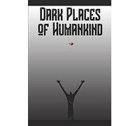 Dark Places Of Humankind (Journey Of The Red Life)