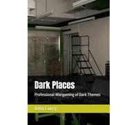 Dark Places: Professional Wargaming of Dark Themes