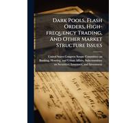 Dark Pools, Flash Orders, High-frequency Trading, And Other Market Structure Issues