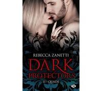 Dark Protectors, T11 : Quade Rebecca Zanetti (Auteur), Hélène Assens (Traduction)