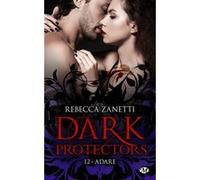 Dark Protectors, T12 : Adare Rebecca Zanetti (Auteur), Hélène Assens (Traduction)