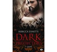 Dark Protectors, T7 : Zane Rebecca Zanetti (Auteur), Zeynep Diker (Traduction)