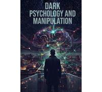 Dark Psychology and Manipulation: Unmasking the Arena: Defend Your Mind, Recognize Narcissistic Tactics, and Master Assertive Communication for Personal Freedom