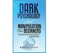 Dark Psychology & Manipulation For Beginners