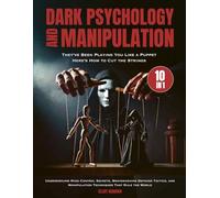Dark Psychology & Manipulation: They've Been Playing You Like a Puppet - Here's How to Cut the Strings | Underground Mind Control Secrets, Brainwashing Defense Tactics, and Manipulation Techniques
