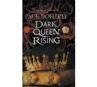 Dark Queen Rising by Paul Doherty Unknown (Auteur)