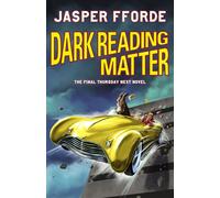 Dark Reading Matter The 8th and final novel in the brilliant and unforgettable Thursday Next series - Jasper Fforde - Hodder & Stoughton - ebook (ePub) - Livre