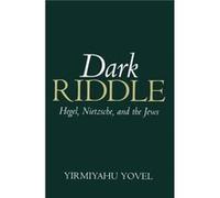 Dark Riddle by Yovel & Yirmiyahu Hebrew University of Jerusalem New School for Social Research & New York Yirmiyahu Yovel (Auteur)