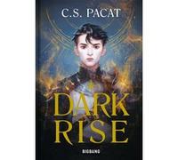 Dark Rise, T1 : Dark Rise C.S. Pacat (Auteur), Florence Moreau (Traduction), Magdalena Pagowska (Illustration)