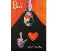 Dark River, American Indian Literature and Critical Studies Series, Vol 30 Louis Owens (Auteur)
