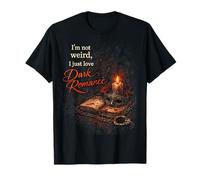 Dark Romance Booktok I'm Not Weird I Just Love Dark Romance T-Shirt