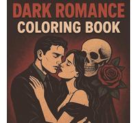 Dark Romance Coloring Book: A Hauntingly Beautiful Collection of Love and Shadows
