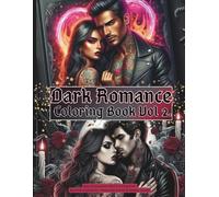 Dark Romance Coloring Book Vol. 2: Spicy & Seductive Adult Coloring Book - BookTok-Inspired Art, Passionate Scenes & Steamy Quotes