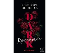 Penelope Douglas – Dark Romance — Tome 1 : Corrupt – La série phénomène de dark romance en poche