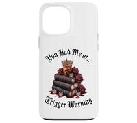Dark Romance Merch,You Had Me at Trigger Warning Book Club Coque pour iPhone 13 Pro Max