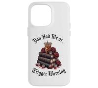 Dark Romance Merch,You Had Me at Trigger Warning Book Club Coque pour iPhone 14 Pro Max