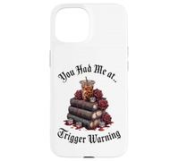 Dark Romance Merch,You Had Me at Trigger Warning Book Club Coque pour iPhone 15