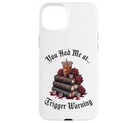 Dark Romance Merch,You Had Me at Trigger Warning Book Club Coque pour iPhone 15 Plus