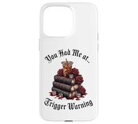 Dark Romance Merch,You Had Me at Trigger Warning Book Club Coque pour iPhone 15 Pro Max