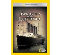 Dark Secrets of The Lusitania