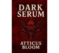 DARK SERUM - Their blood was the cure. Our blood was the price.: A dystopian vampire thriller filled with romance, rebellion, and the fight for survival.