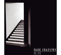 Dark Shadows,the - 11:11 by Dark Shadow