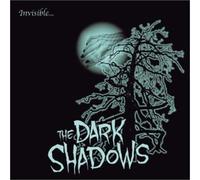 Dark Shadows, the - Invisible [Import]