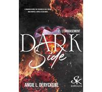 Dark Side 2 L'embrasement - Angie L. Deryckère - Sharon Kena - broché - Roman