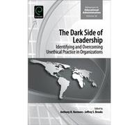 Dark Side Of Leadership The Anthony H Normore, Jeffrey S Brooks (Auteur)