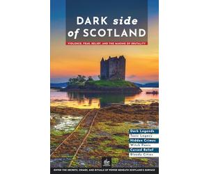 Dark Side of Scotland: Violence, Fear, Belief, and the Making of Brutality
