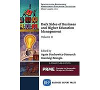 Dark Sides Of Business And Higher Education Management, Volume Ii