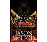 Dark Siege: A Connecticut Family's Nightmare
