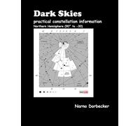 Dark Skies: Practical Constellation Information - Northern hemisphere (90° to -30°)