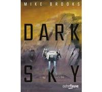 Dark sky Mike Brooks (Auteur), Hélène Collon (Traduction)