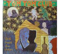 Tom Tom Club – Dark Sneak Love Action