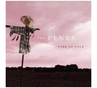 Pines - Dark So Gold