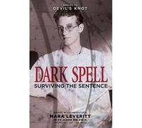 Dark Spell: Surviving the Sentence: Volume 2 (Justice Knot Trilogy) - [Livre en VO] Mara Leveritt, Jason Baldwin (Auteur)