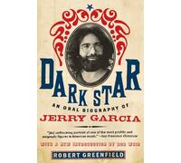 Dark Star: An Oral Biography of Jerry Garcia