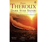 Dark Star Safari: Overland from Cairo to Cape Town