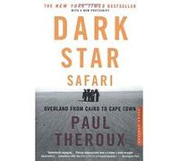 Dark Star Safari: Overland from Cairo to Capetown