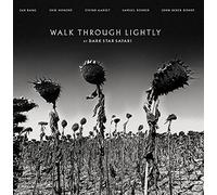 Dark Star Safari – Walk Through Lightly – Vinyle
