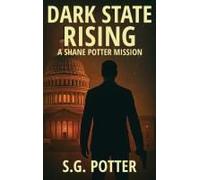 Dark State Rising: A Shane Potter Mission