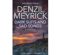Dark Suits And Sad Songs: A D.C.I. Daley Thriller