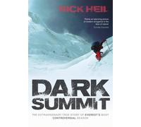 Dark Summit: The Extraordinary True Story of Everest's Most Controversial Season