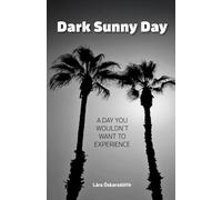 Dark Sunny Day: A Day You Would Not Want To Experience