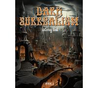 Dark Surrealism Coloring Book 2: The coloring book for all surreal art fans