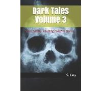 Dark Tales Volume 3: Scary, Spooky, Haunting Campfire Stories