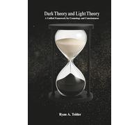 Dark Theory and Light Theory: A Unified Framework for Cosmology and Consciousness
